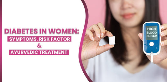 Understanding Diabetes In Women: The Ayurvedic Approach To Management