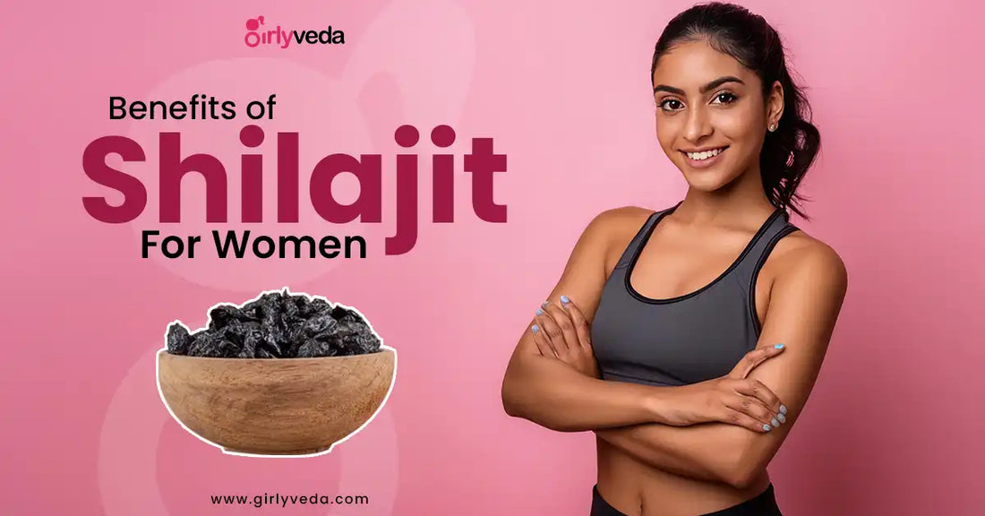Benefits of Shilajit For Women