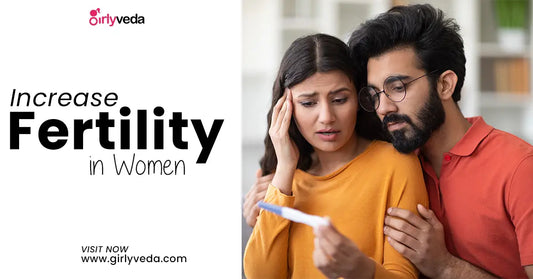 Natural Ways To Increase Fertility in Women